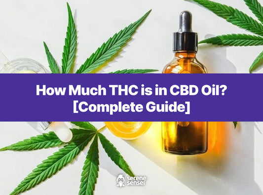 How Much THC is in CBD Oil? [Complete Guide]